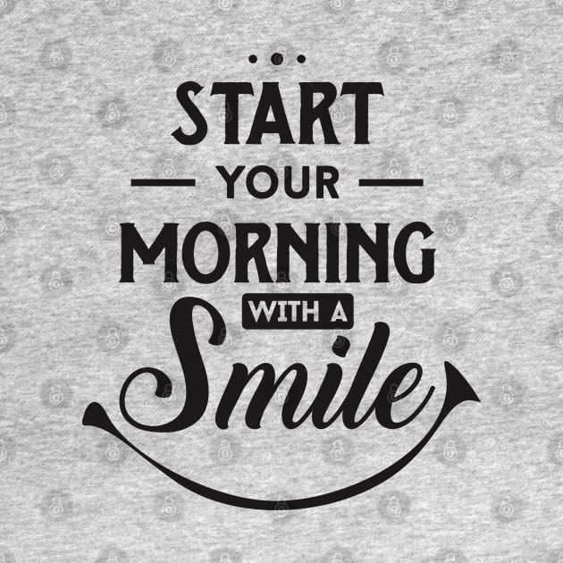 start your morning with a smile by TheAwesomeShop